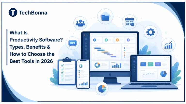 What Is Productivity Software - Types, Benefits & How to Choose the Best Tools in 2026