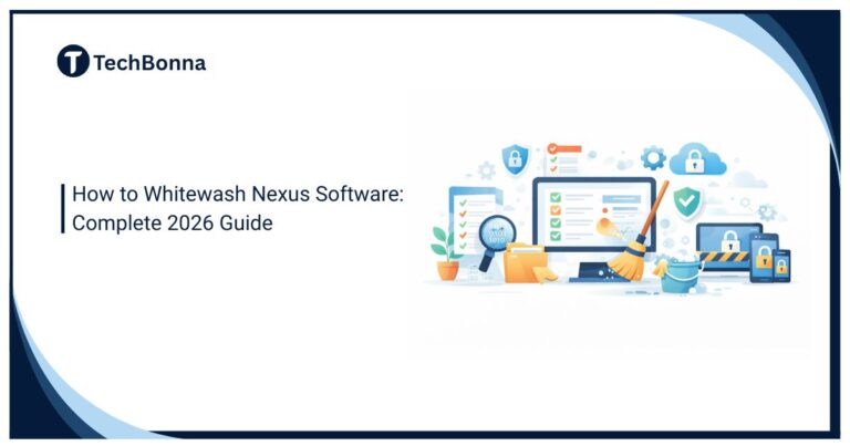 How to Whitewash Nexus Software – illustration showing secure and scalable software cleanup with computer screens, security shields, locks, checklists, and cleaning tools, representing a complete 2026 guide to Nexus software cleanup and data protection.
