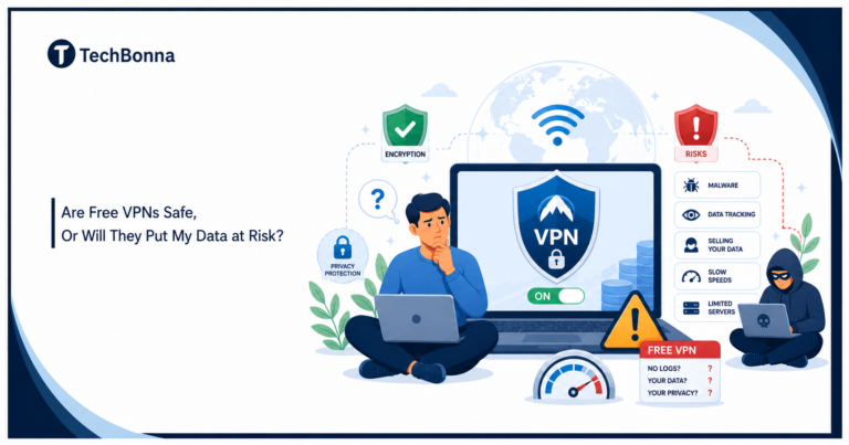 Are Free VPNs Safe, Or Will They Put My Data At Risk