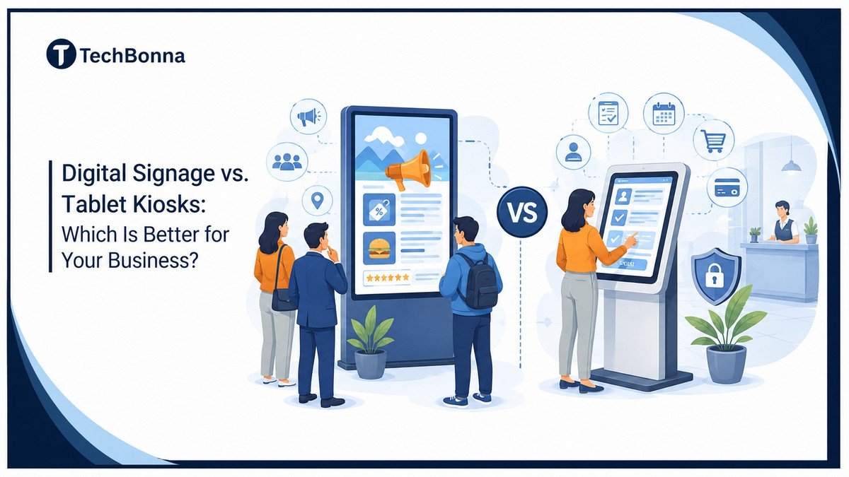 Digital Signage vs. Tablet Kiosks - Which Is Better for Your Business
